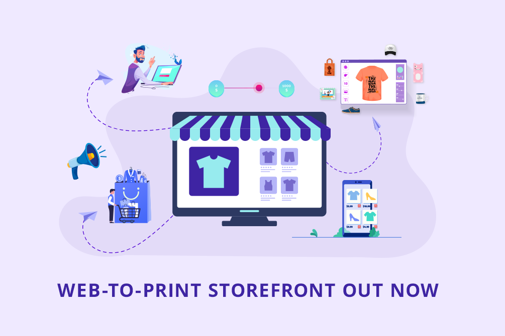 Introducing the Web-to-Print Storefront: Now Launch your Store at $300!