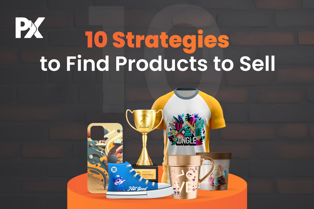 10 Proven Strategies to Find Trending Products That Sells