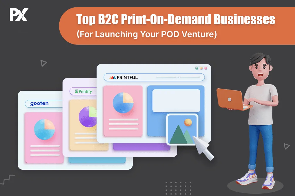 Top 10 B2C Print-On-Demand Businesses (For Launching Your POD Venture)
